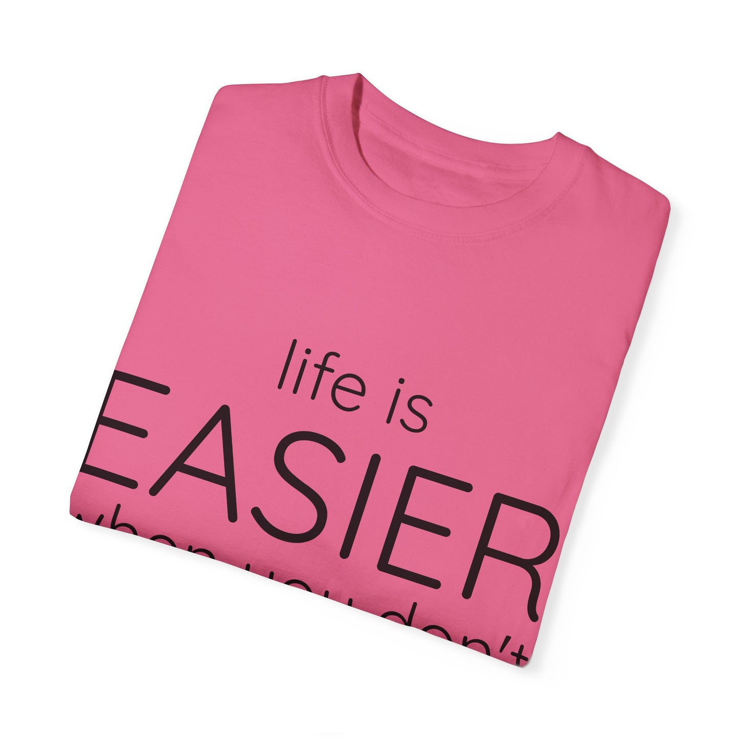 LIFE IS EASIER