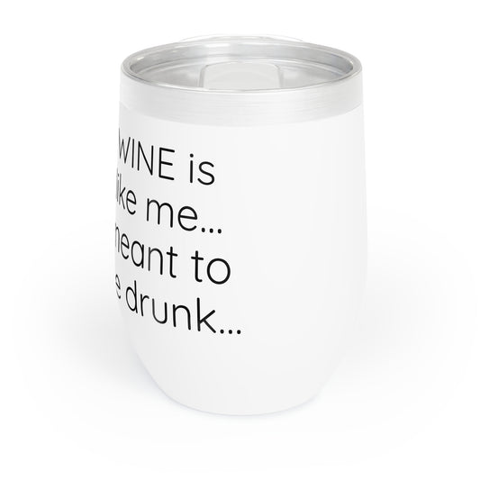 Wine Tumbler WINE IS LIKE ME