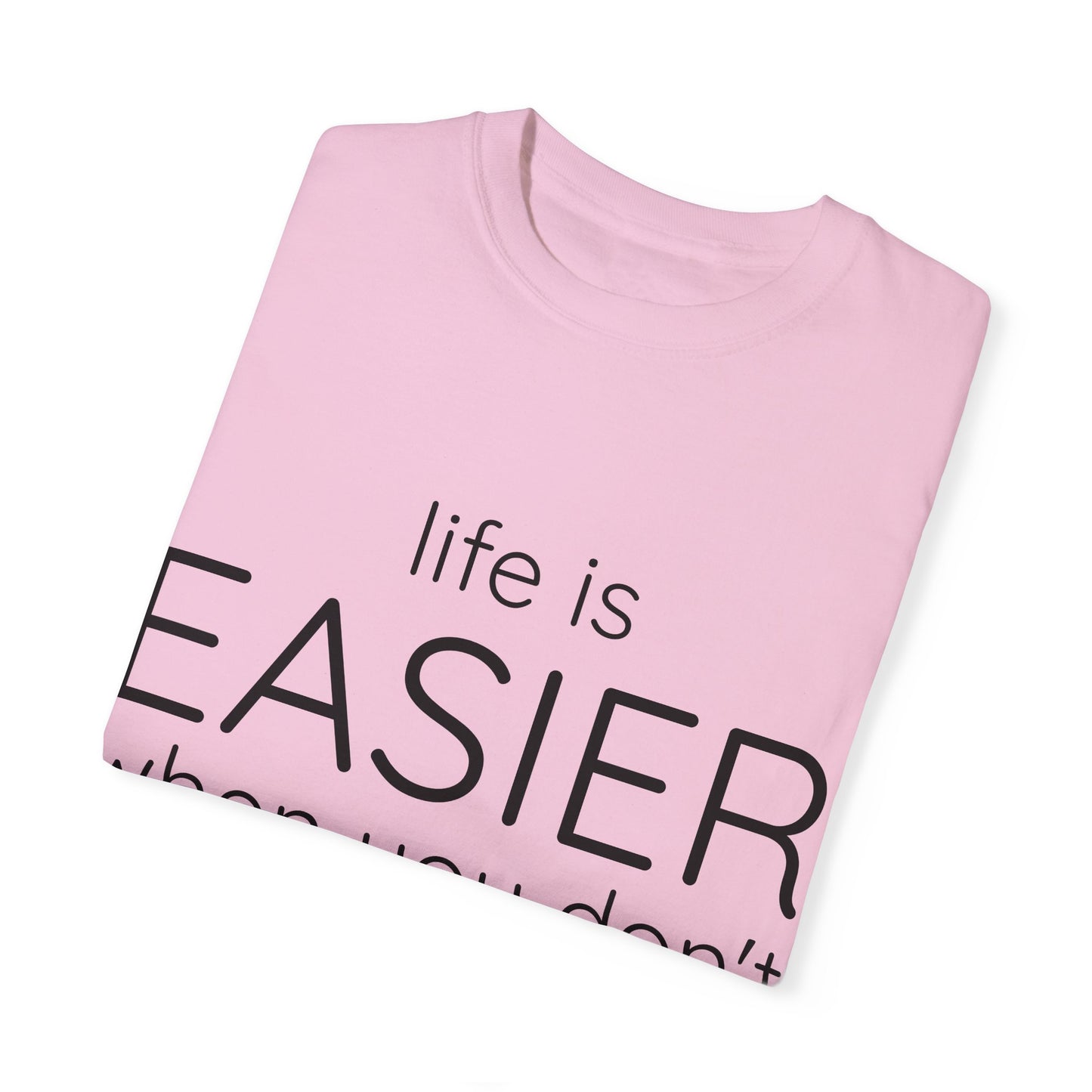 LIFE IS EASIER