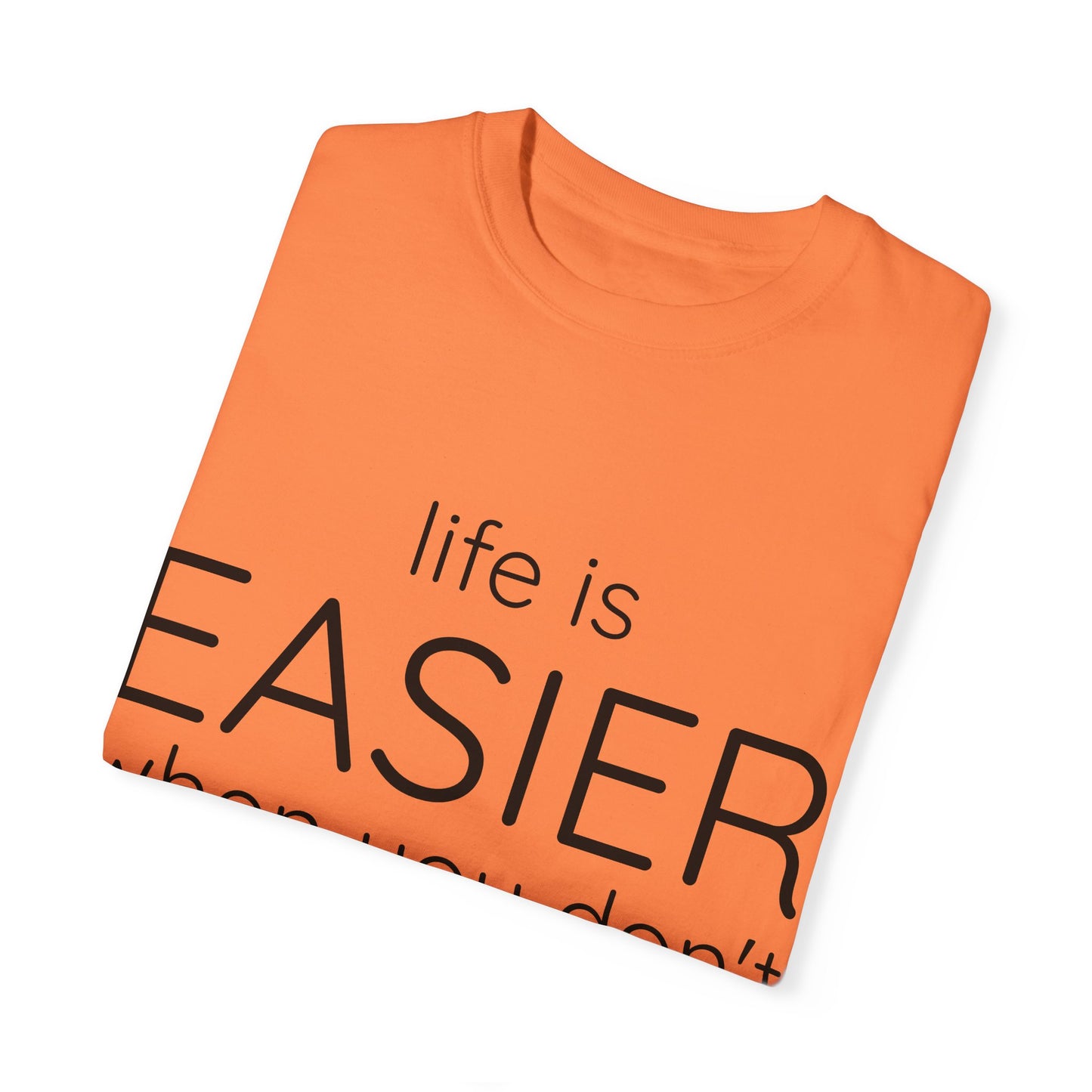 LIFE IS EASIER